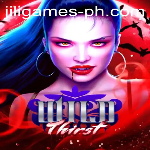 WildThirst: Unveiling the Thrills of JILI.Games' Latest Adventure